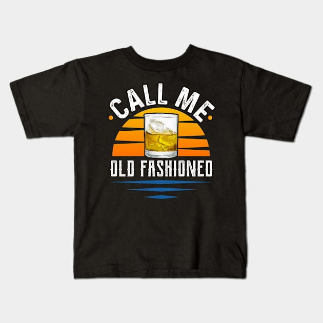 Whiskey - Call Me Old Fashioned Kids T-Shirt by Tee__Dot